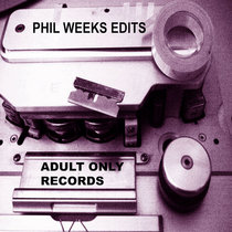 ADULT ONLY RECORDS — Adult Only Phil Weeks Edits 1.1