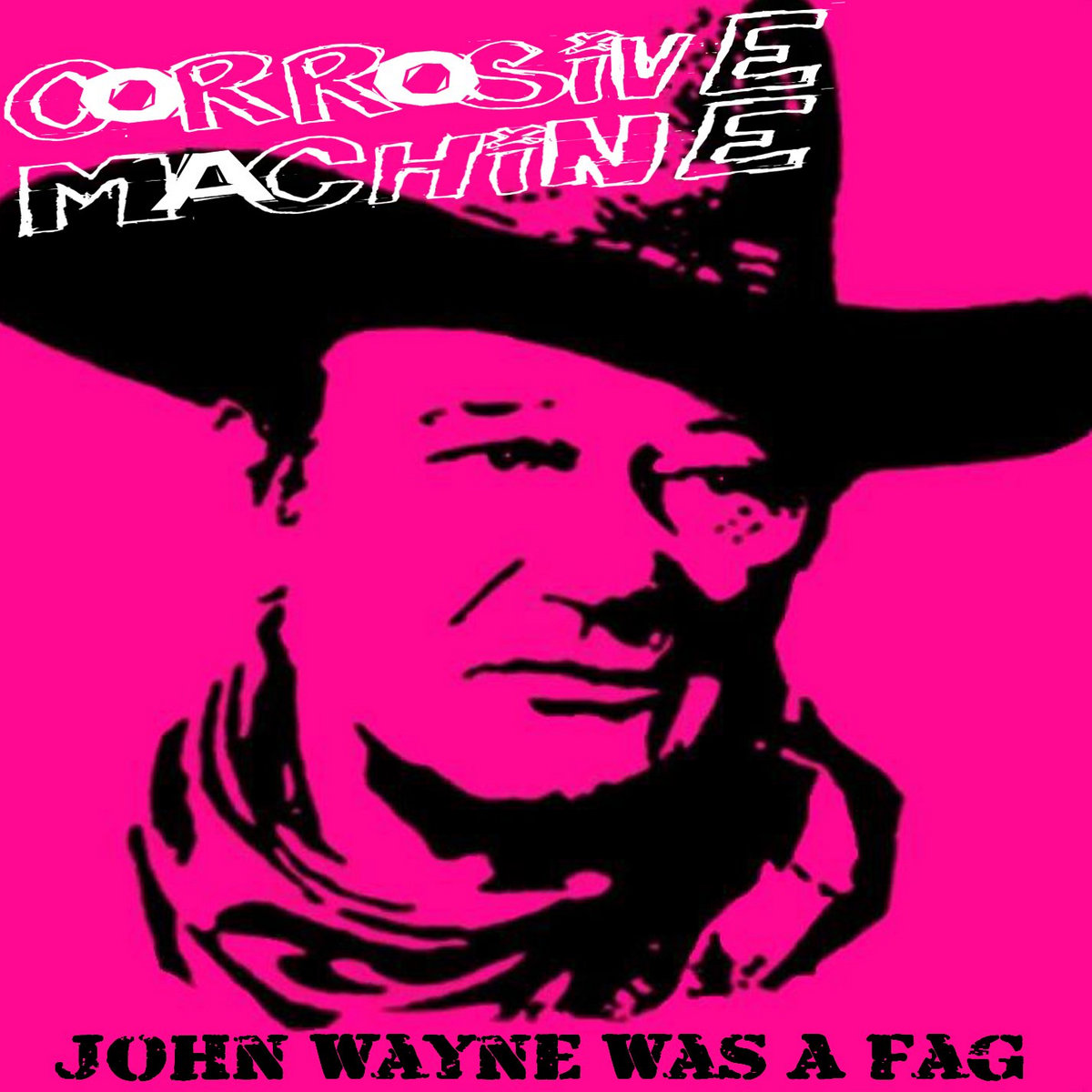 John Wayne Was A Fag cover